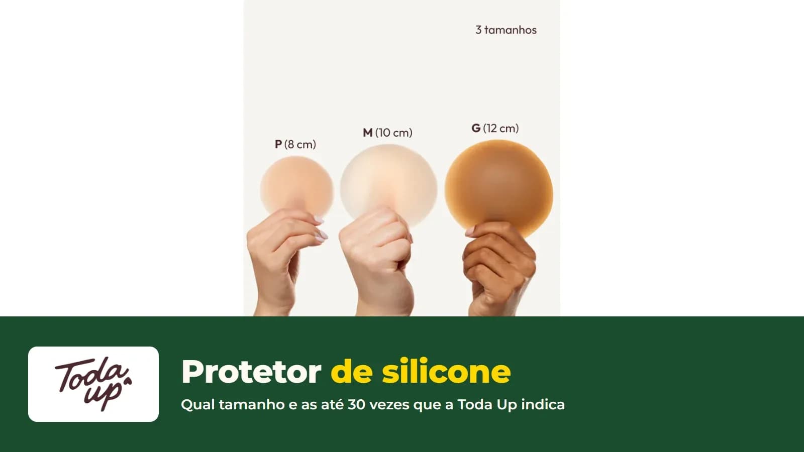 Três protetores de silicone da Toda Up nos tamanhos P, M e G, com o logo da loja e o título Protetor de silicone