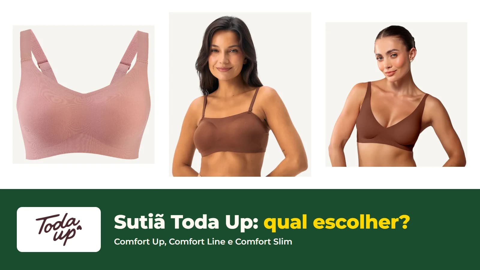 Sutiãs Comfort Up, Comfort Line e Comfort Slim da Toda Up, com o logo da loja
