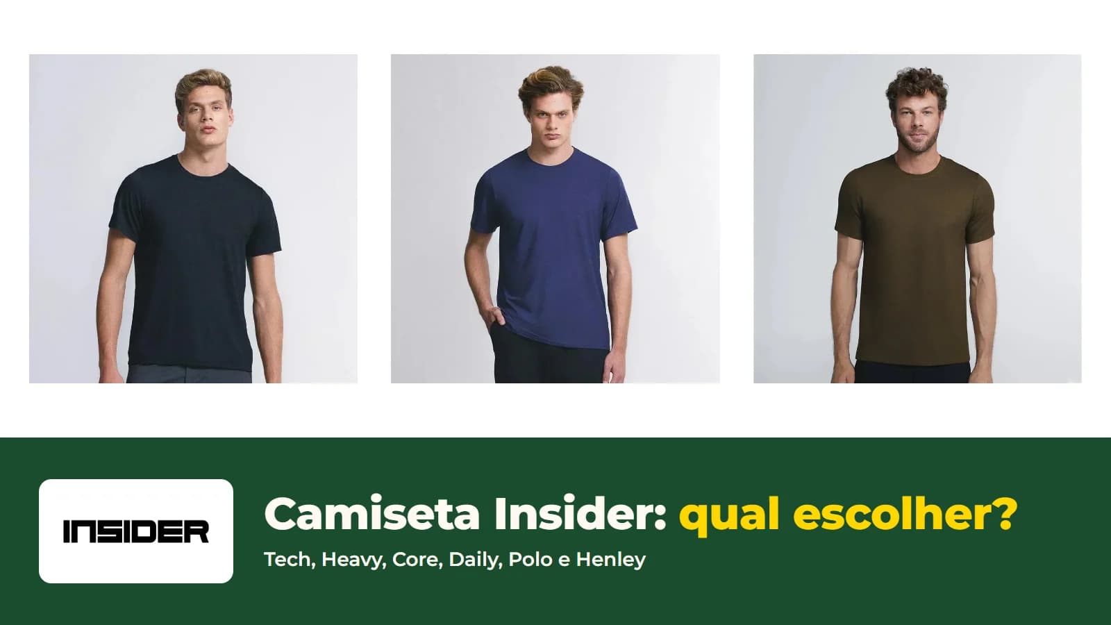 Camisetas Insider Tech, Heavy e Core, com o logo da Insider