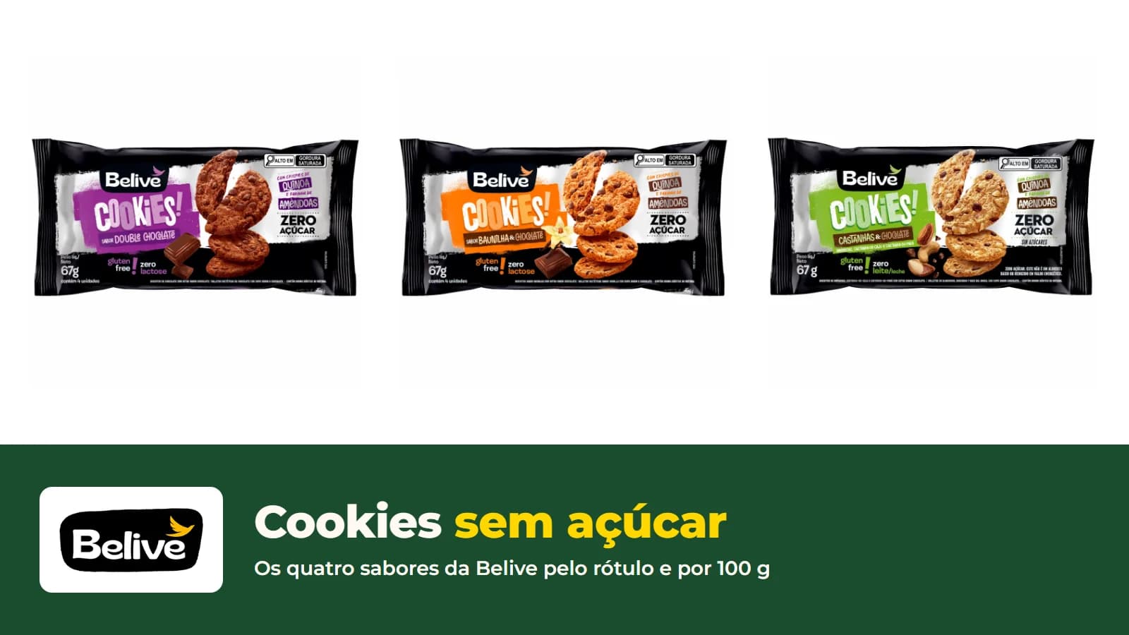 Pacotes dos cookies sem açúcar da Belive de chocolate, baunilha com chocolate e castanhas, com o título Cookies sem açúcar