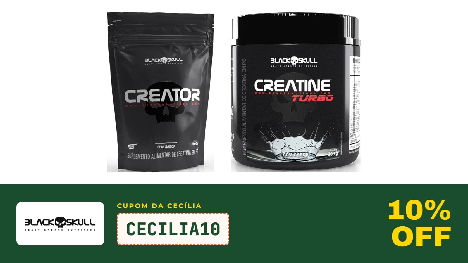 Composição com o pote do Creator refil de 500 g e o da Creatine Turbo de 300 g, da Black Skull, com o logo da marca e o código CECILIA10