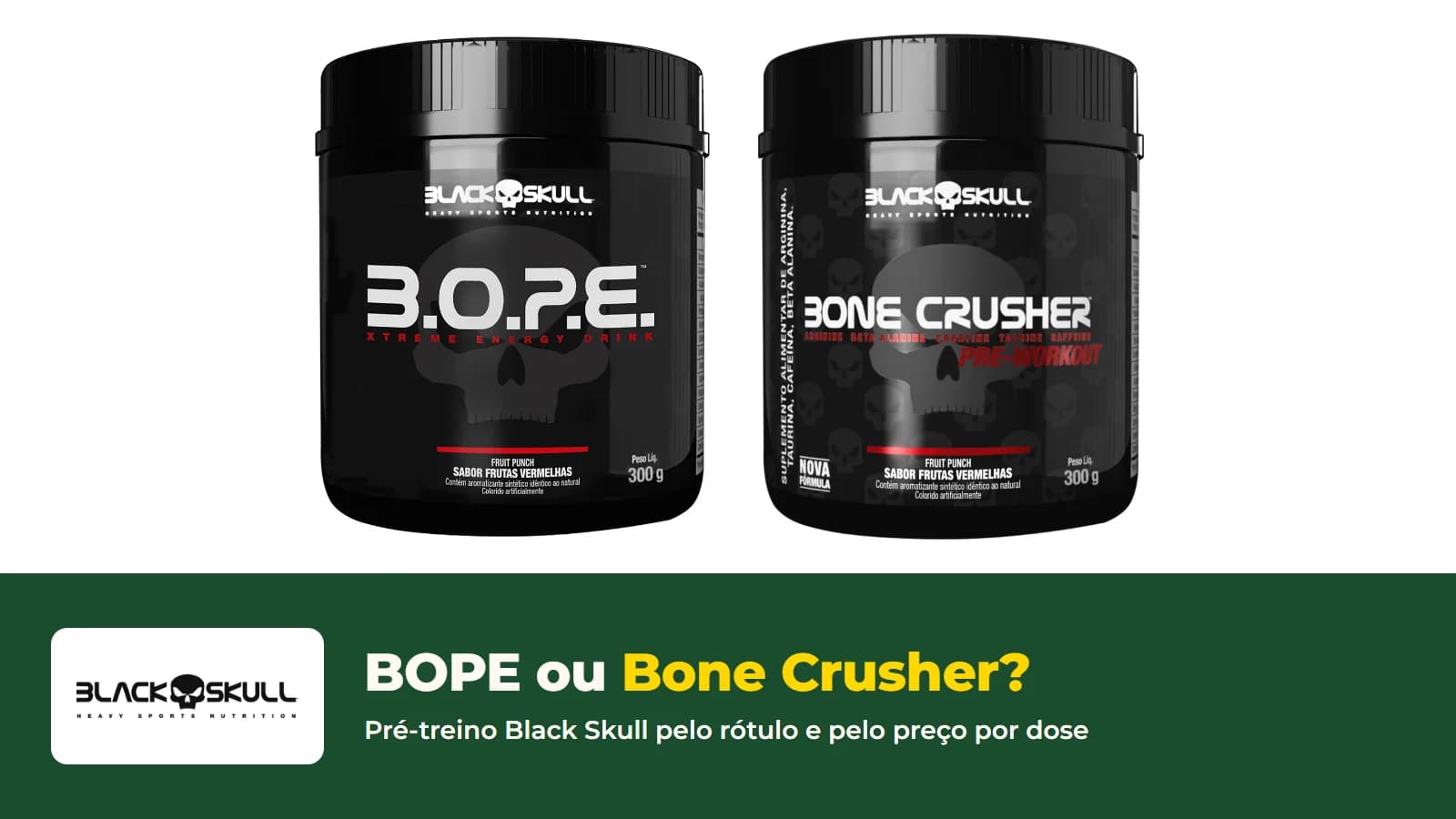 Potes de pré-treino BOPE e Bone Crusher da Black Skull lado a lado, com o logo da loja e o título Pré-treino Black Skull: BOPE ou Bone Crusher?